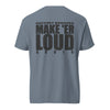 Ratchet Baggers "Make Er' Loud" Color Blind Unisex garment-dyed heavyweight t-shirt