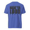 Ratchet Baggers "Make Er' Loud" Color Blind Unisex garment-dyed heavyweight t-shirt