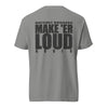 Ratchet Baggers "Make Er' Loud" Color Blind Unisex garment-dyed heavyweight t-shirt